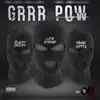 Young Hittta - Grrr Pow (feat. Blacky Drippy & Lito Kirino) - Single